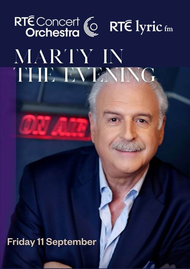 MARTY IN THE EVENING WITH THE RTÉ CONCERT ORCHESTRA